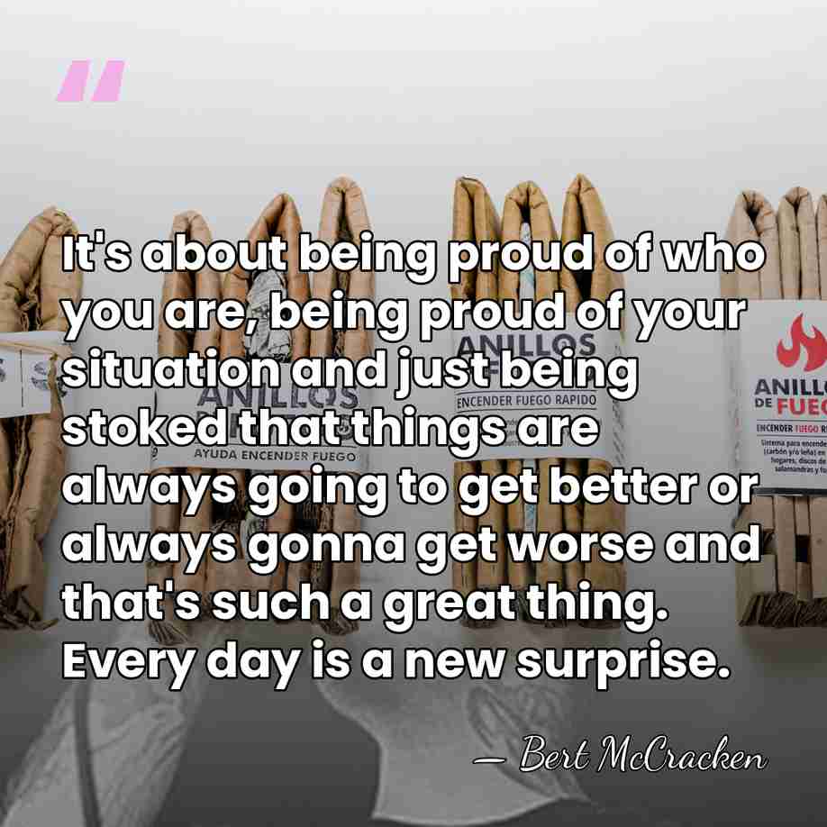 It's about being proud of who you are, being proud of your&hellip; - Bert McCracken