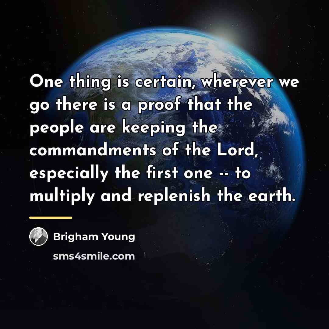 “One thing is certain, wherever we go there is a…” quote by Brigham Young
