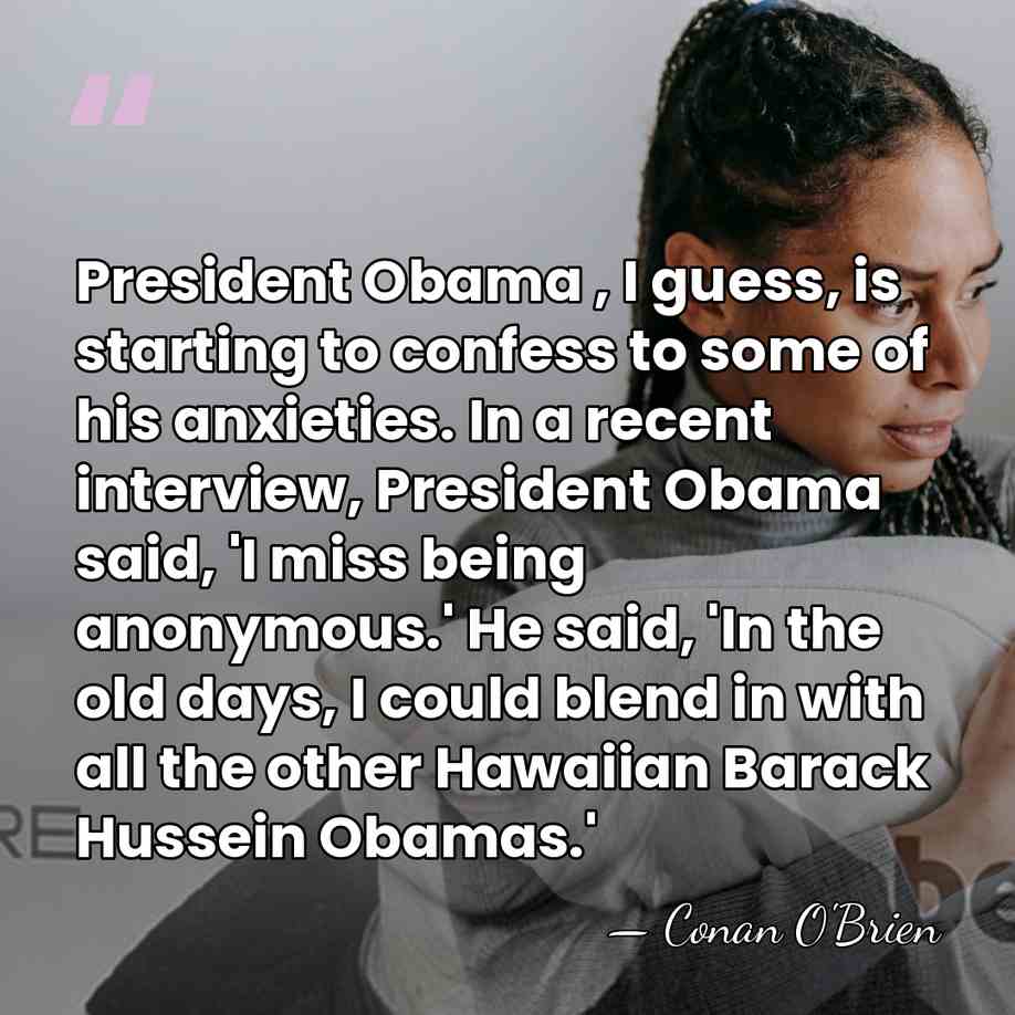 President Obama , I guess, is starting to confess to some of&hellip; - Conan O'Brien