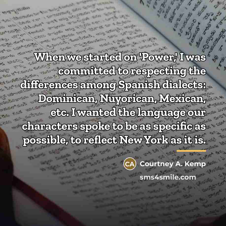 “When we started on 'Power,' I was committed to respecting…” quote by Courtney A. Kemp
