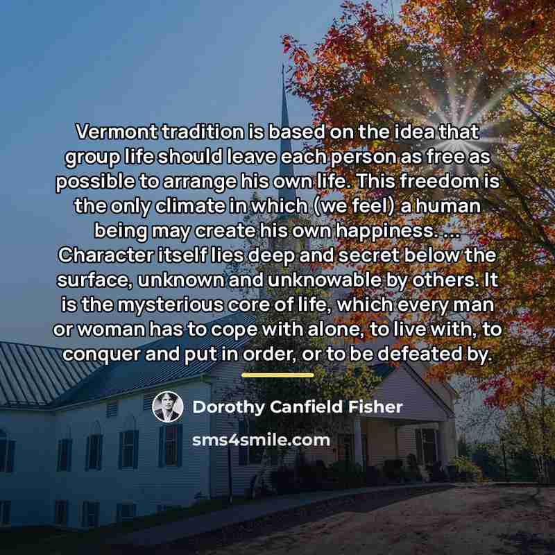 “Vermont tradition is based on the idea that group life…” quote by Dorothy Canfield Fisher