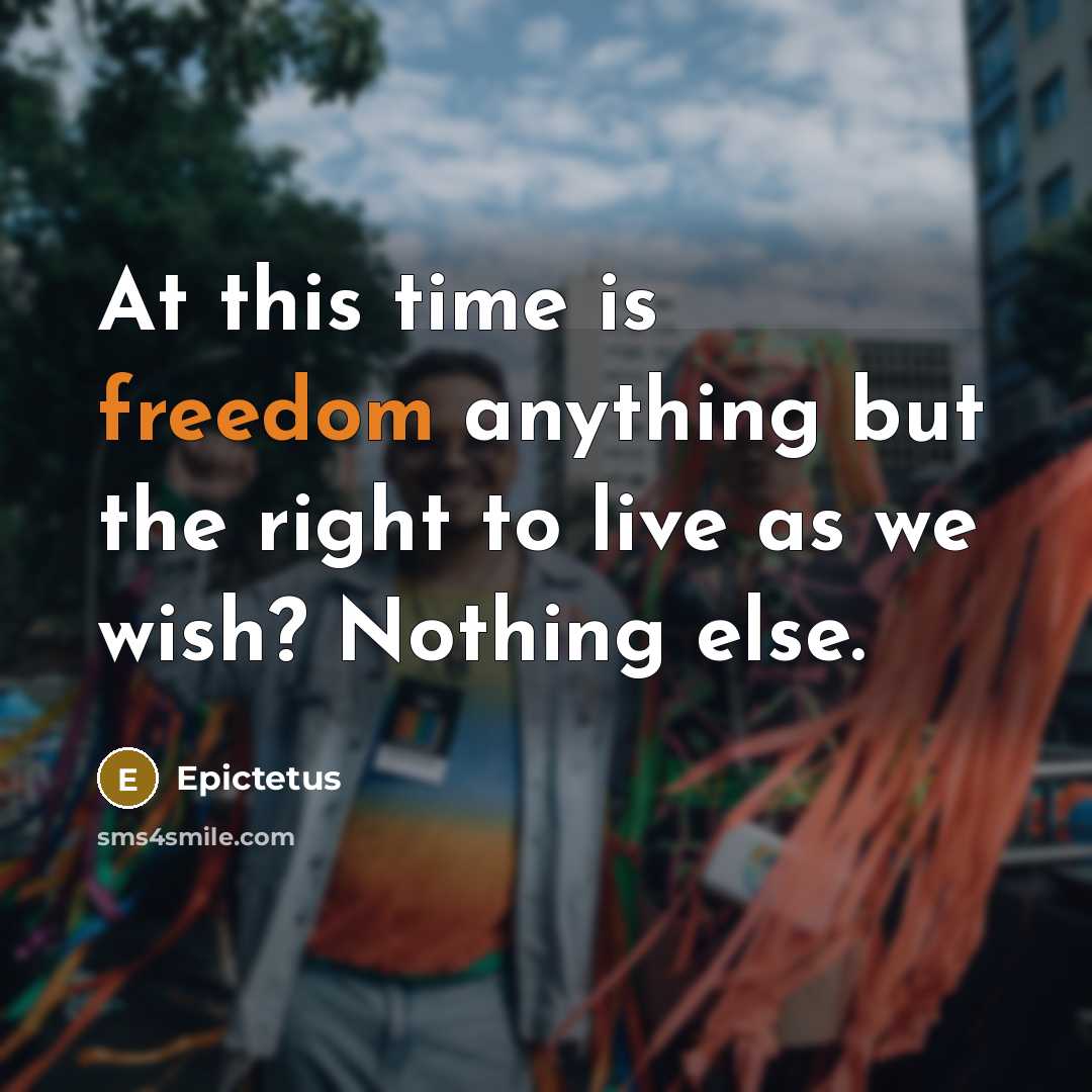“At this time is freedom anything but the right to…” quote by Epictetus