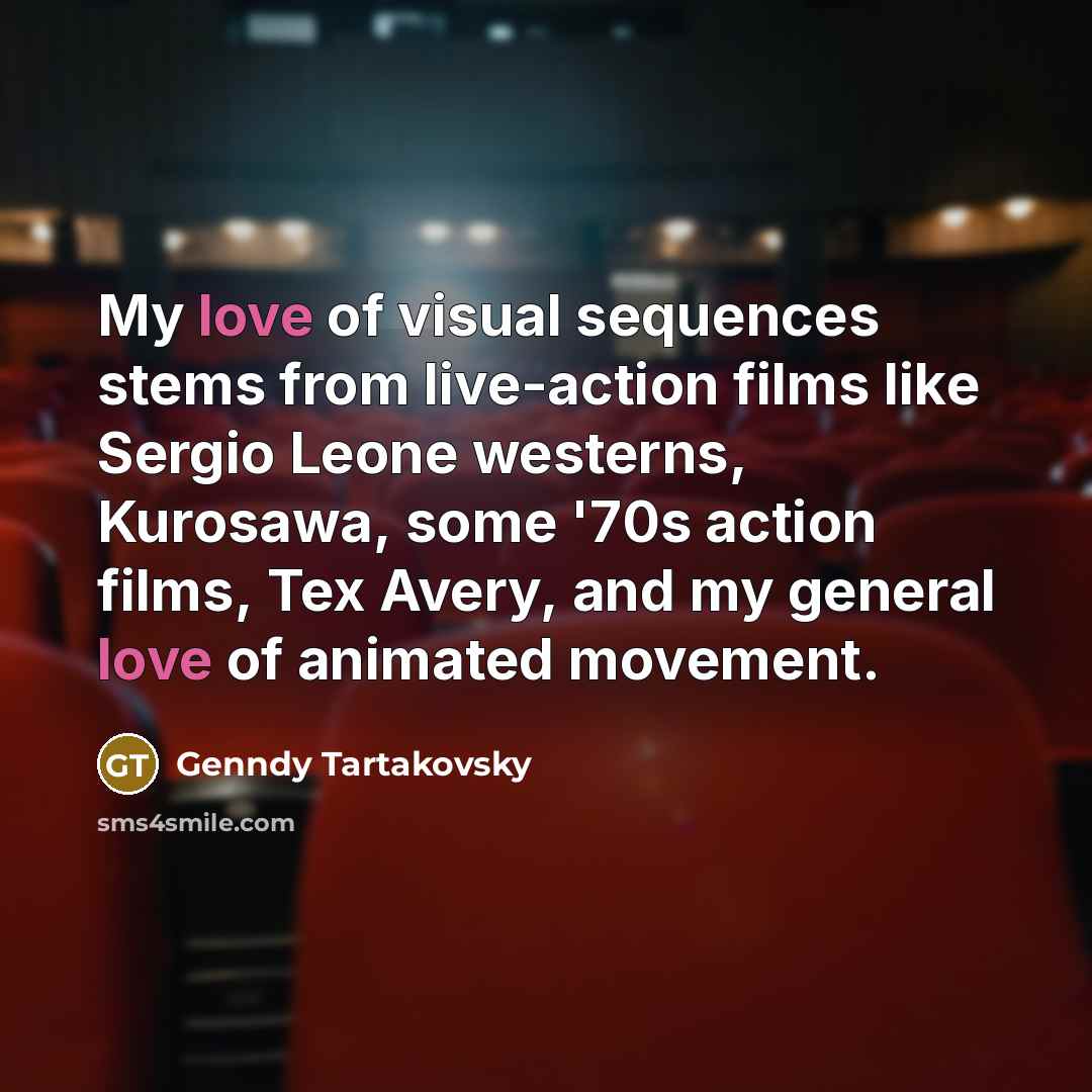 “My love of visual sequences stems from live-action films like…” quote by Genndy Tartakovsky