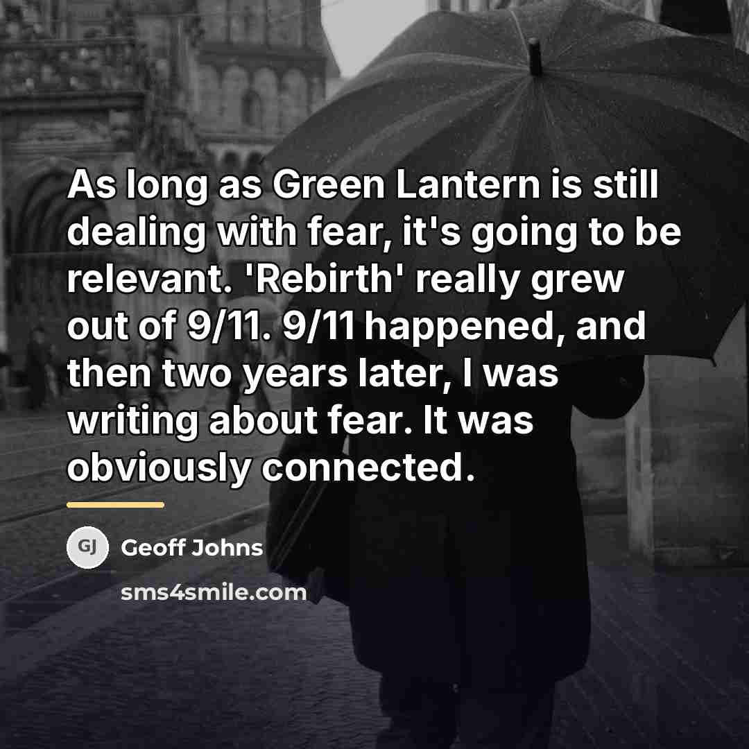 “As long as Green Lantern is still dealing with fear,…” quote by Geoff Johns