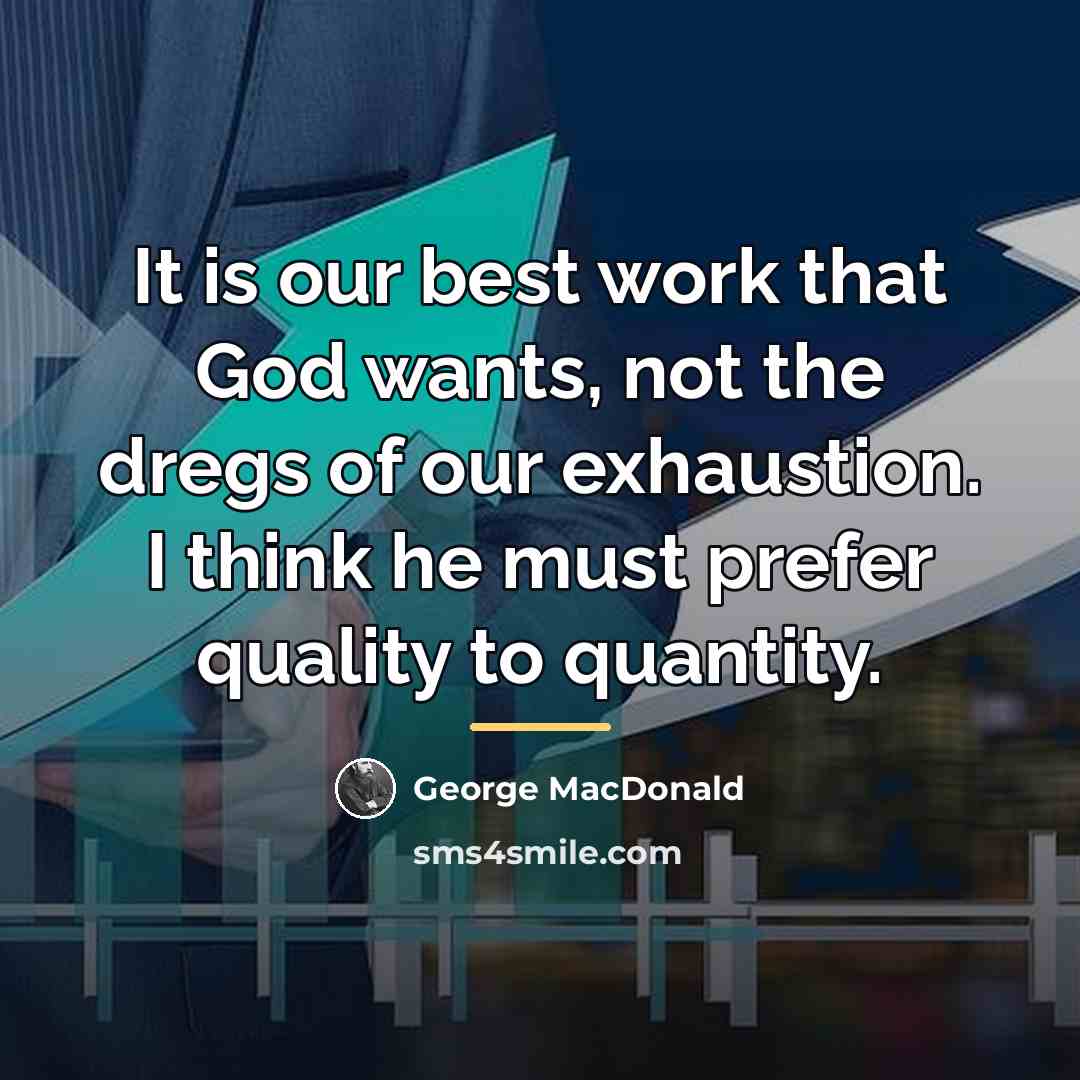 “It is our best work that God wants, not the…” quote by George MacDonald