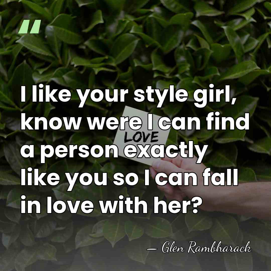 I like your style girl, know were I can find a person&hellip; - Glen Rambharack