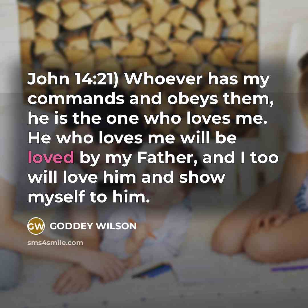 “John 14:21) Whoever has my commands and obeys them, he…” quote by GODDEY WILSON
