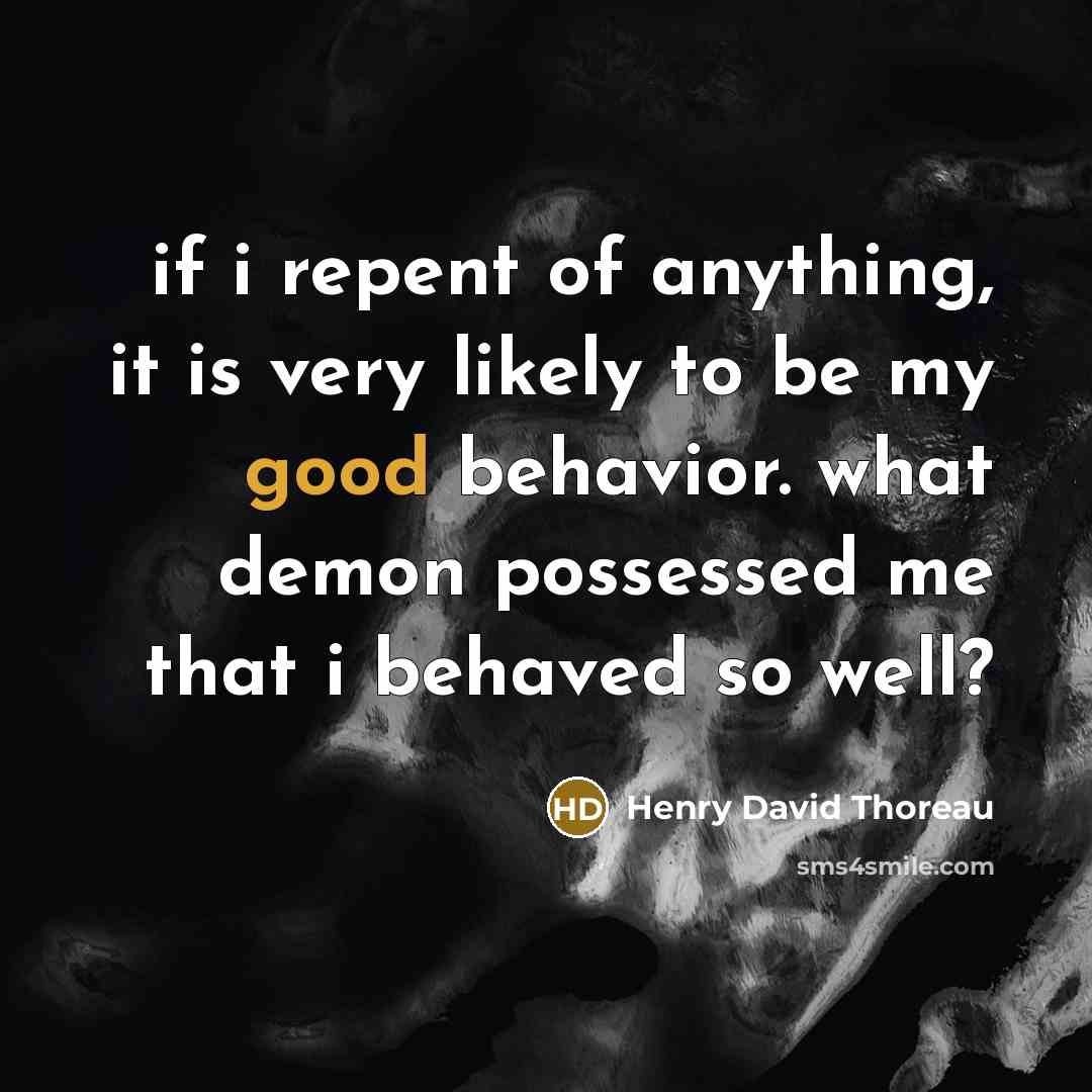 “if i repent of anything, it is very likely to…” quote by Henry David Thoreau