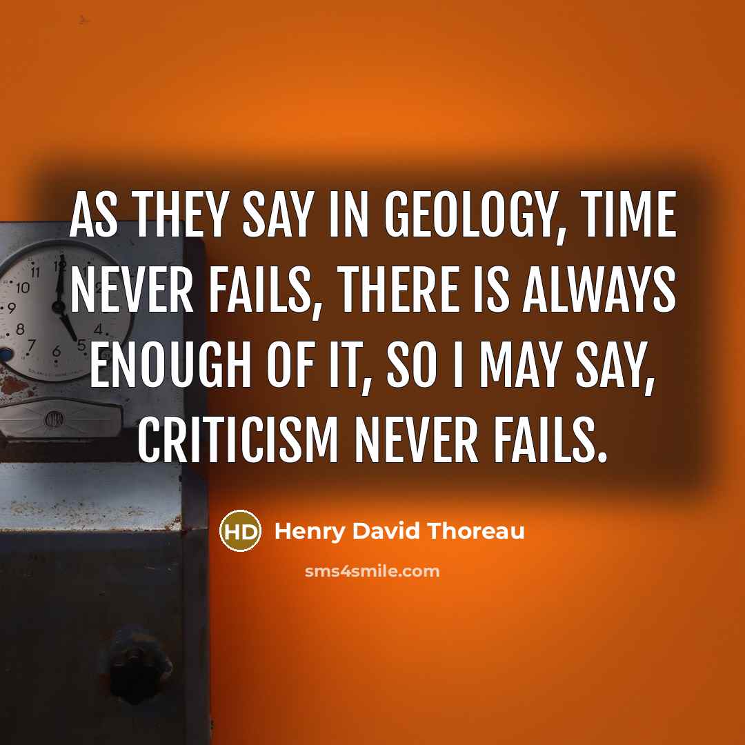 “As they say in geology, time never fails, there is…” quote by Henry David Thoreau