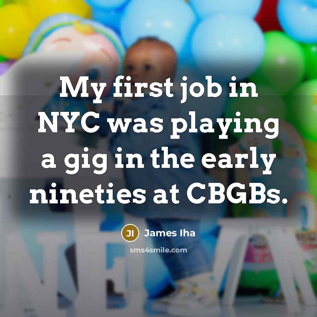 “My first job in NYC was playing a gig in…” quote by James Iha