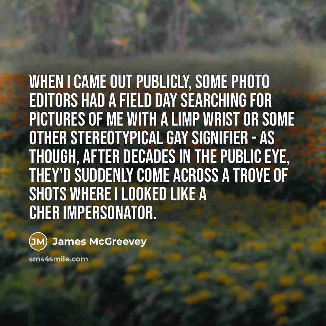 “When I came out publicly, some photo editors had a…” quote by James McGreevey