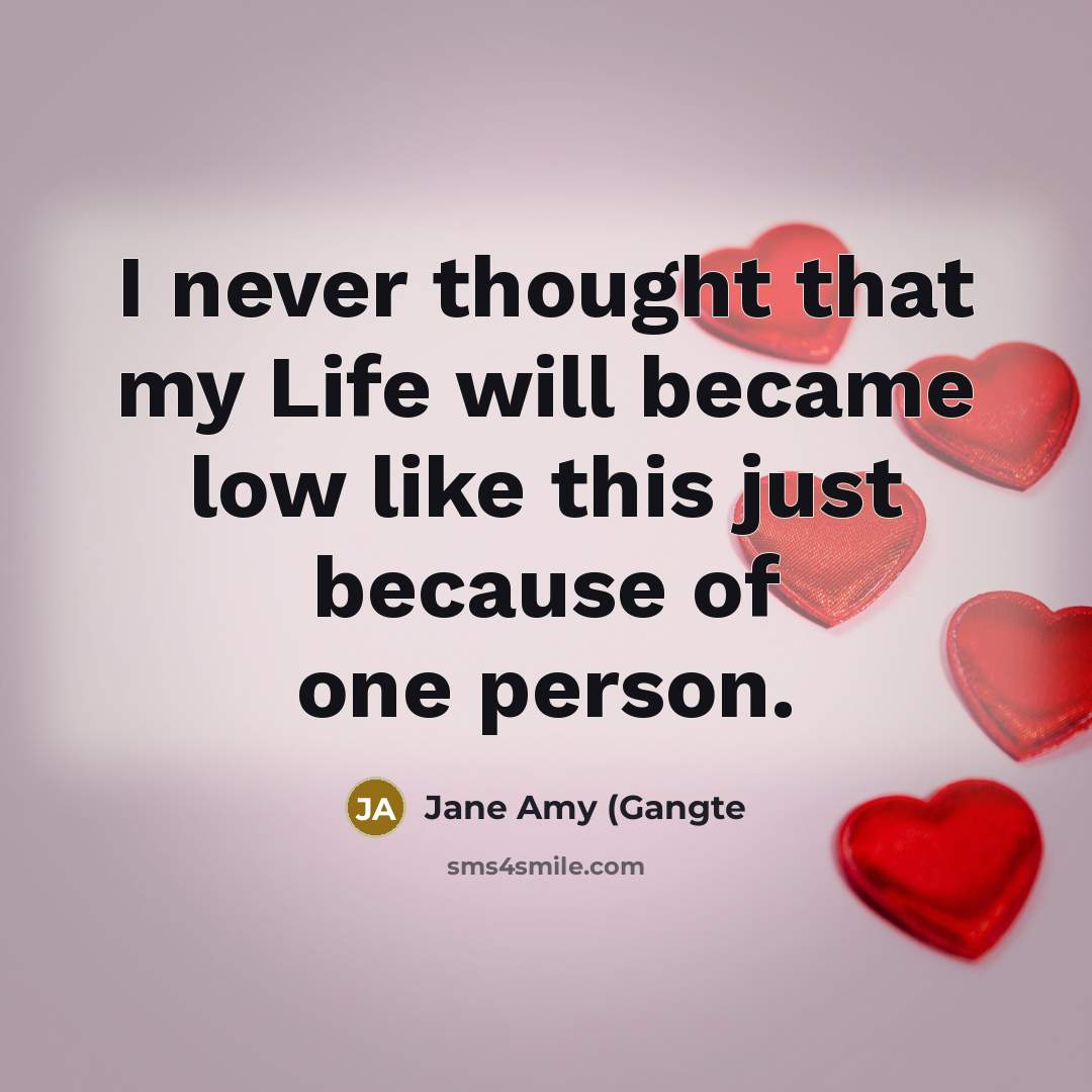 “I never thought that my Life will became low like…” quote by Jane Amy (Gangte