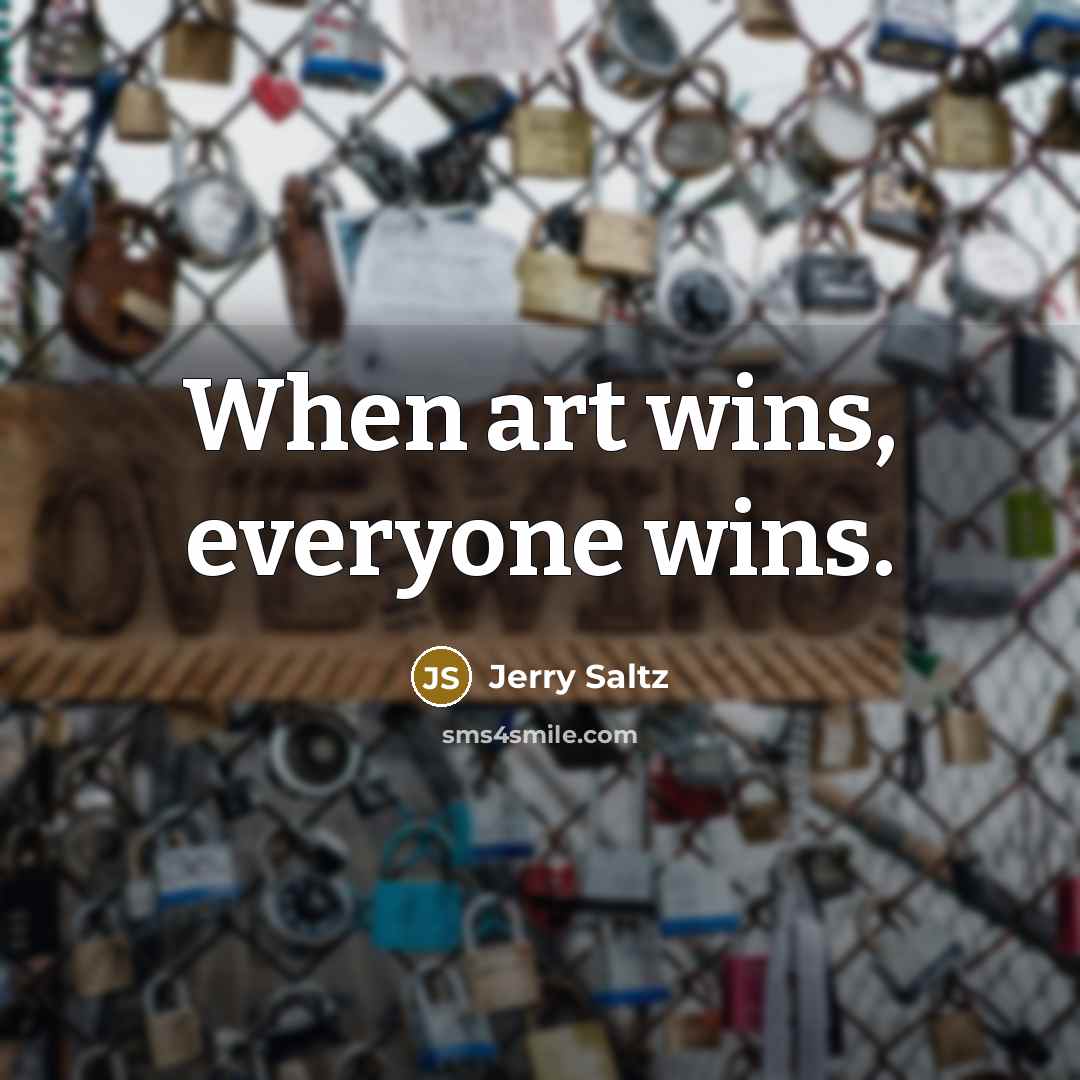“When art wins, everyone wins.…” quote by Jerry Saltz