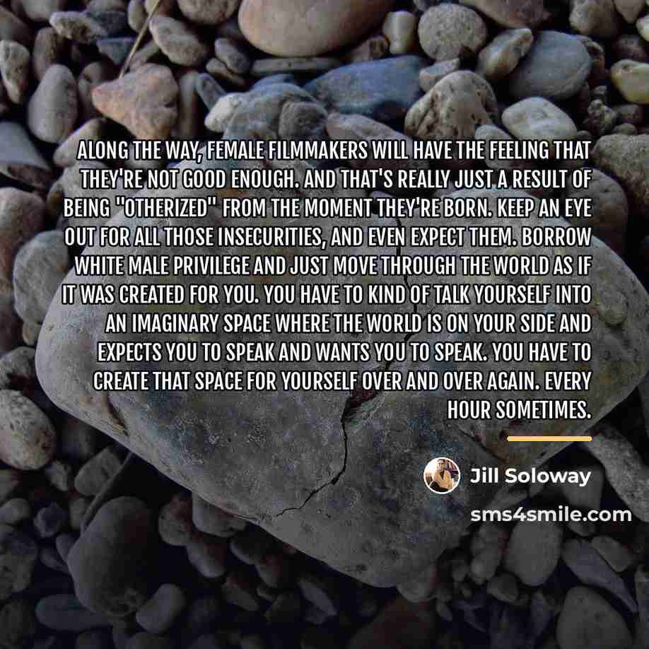 “Along the way, female filmmakers will have the feeling that…” quote by Jill Soloway