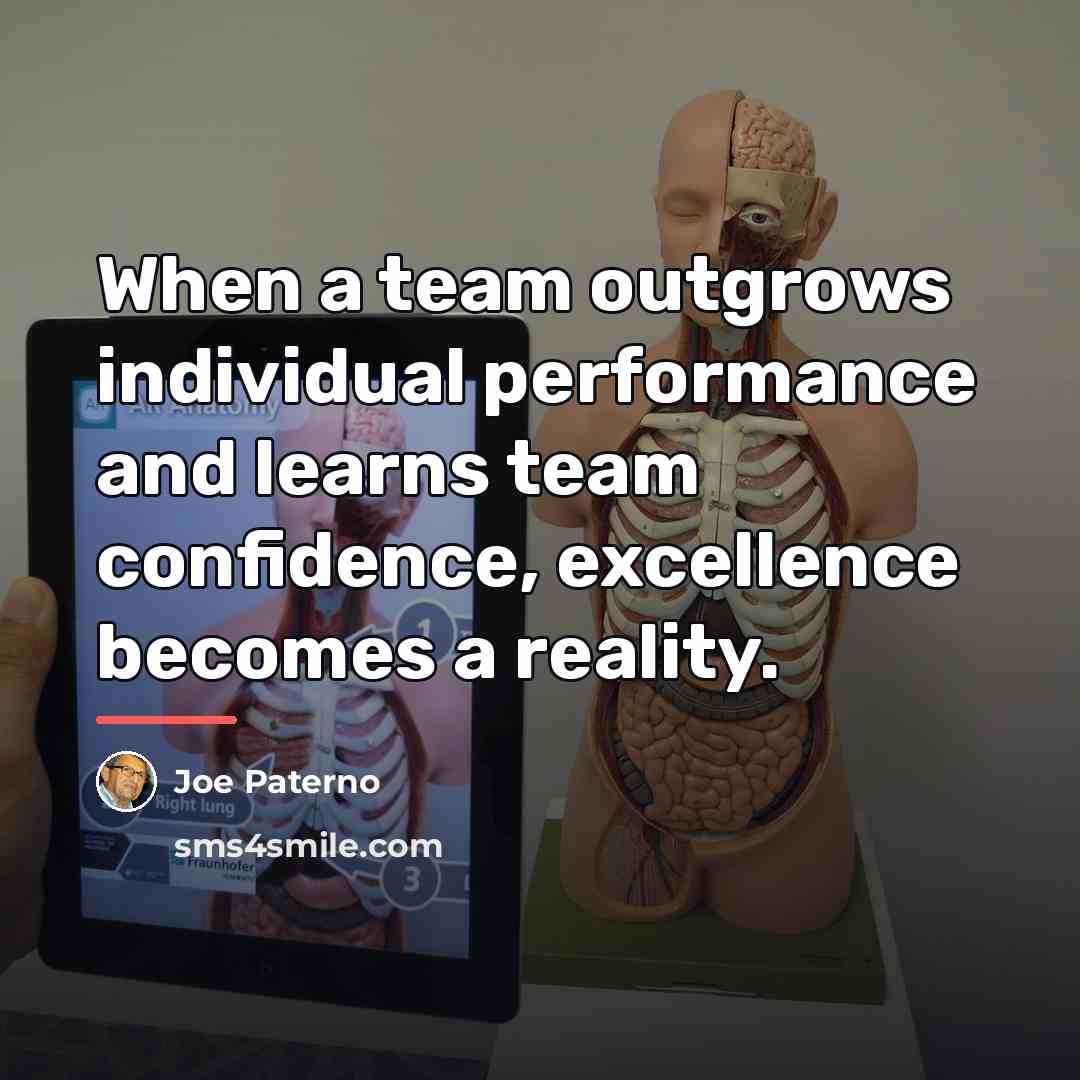 “When a team outgrows individual performance and learns team confidence,…” quote by Joe Paterno