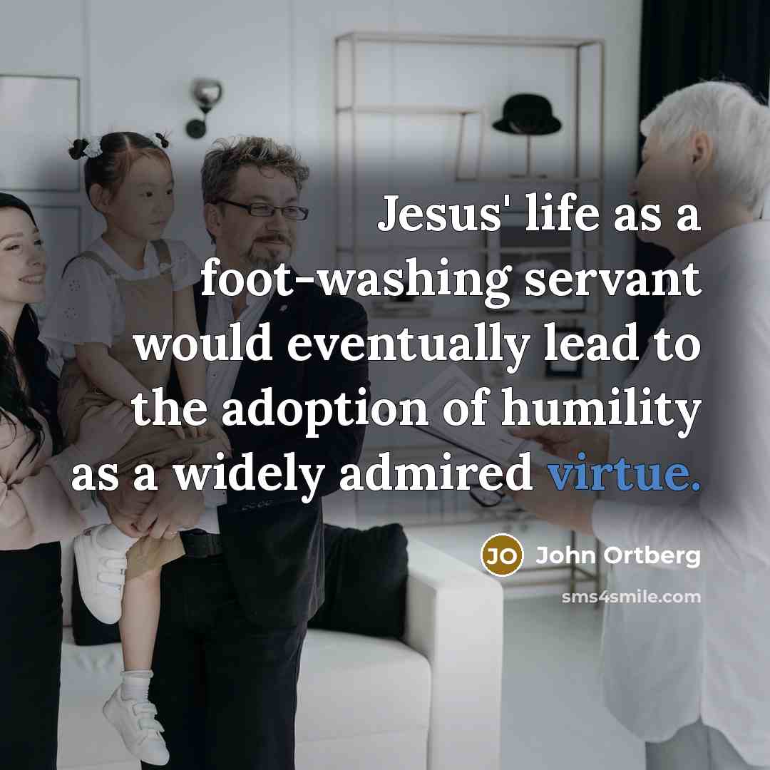 “Jesus' life as a foot-washing servant would eventually lead to…” quote by John Ortberg