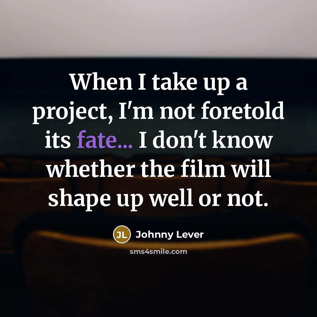 “When I take up a project, I'm not foretold its…” quote by Johnny Lever
