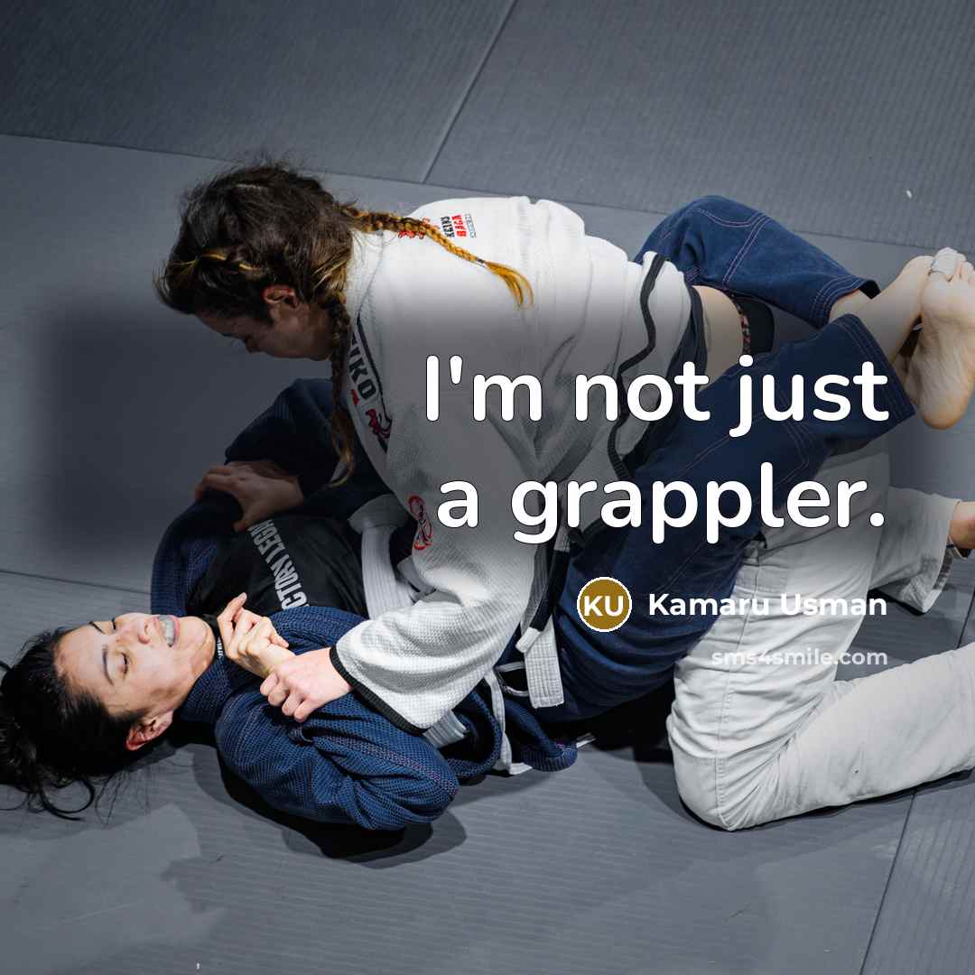 “I'm not just a grappler.…” quote by Kamaru Usman