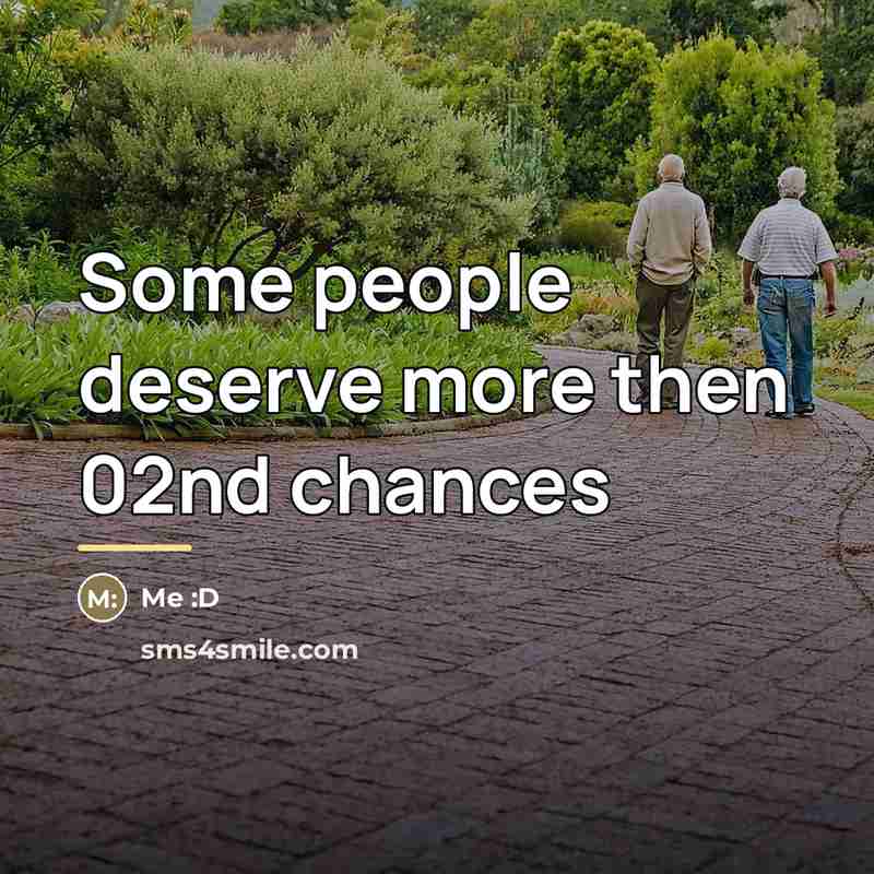 “Some people deserve more then 02nd chances…” quote by Me :D