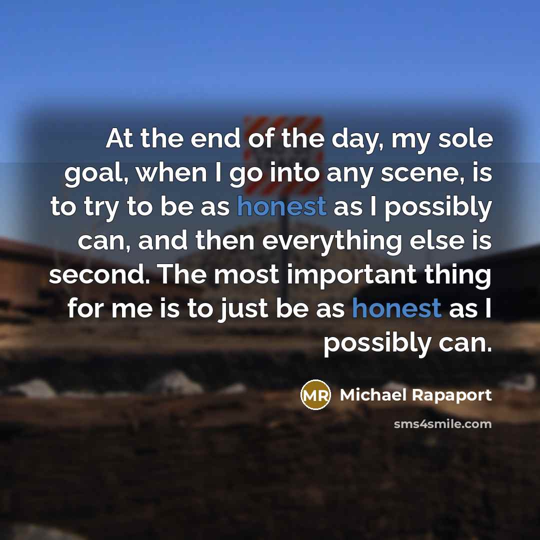 “At the end of the day, my sole goal, when…” quote by Michael Rapaport