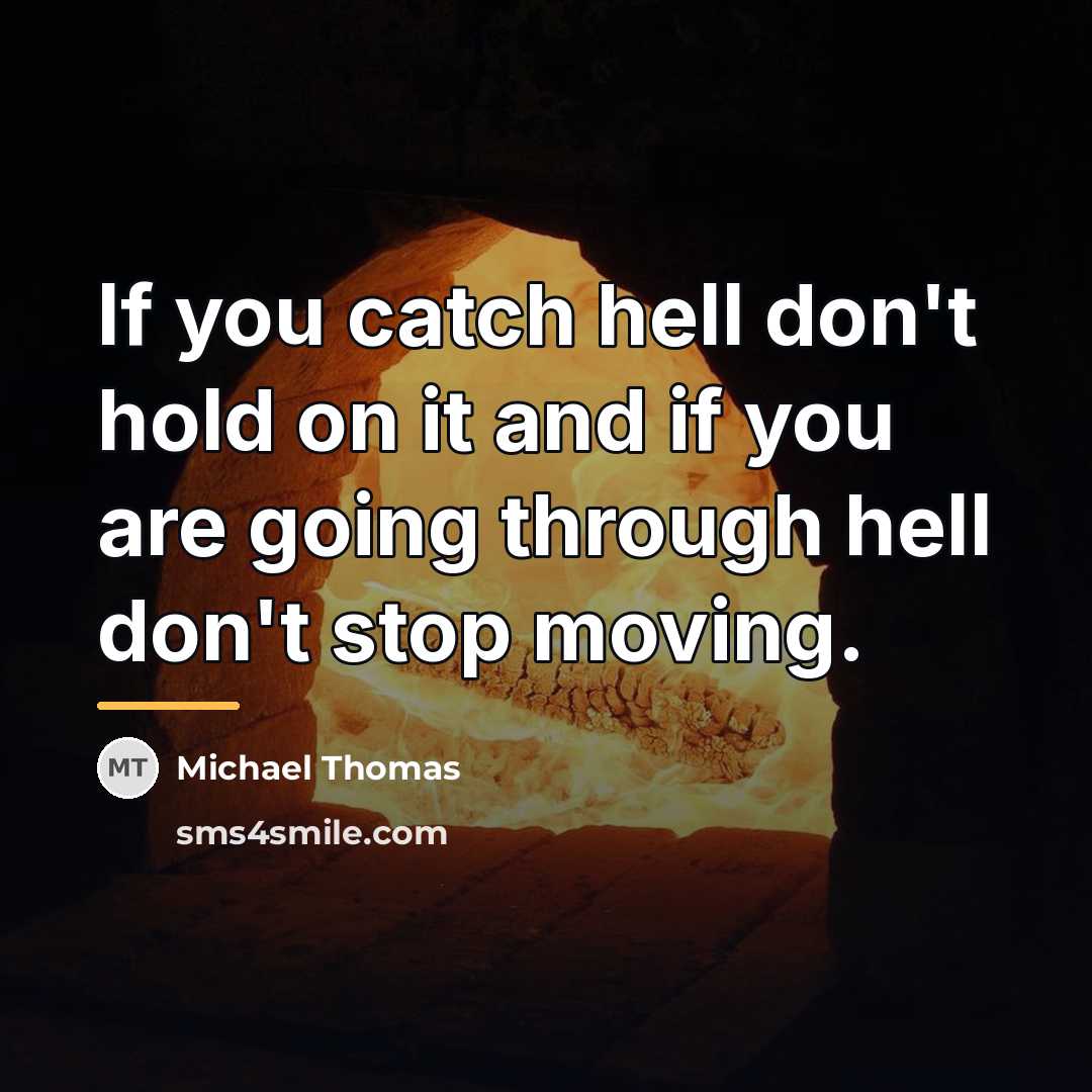 “If you catch hell don't hold on it and if…” quote by Michael Thomas