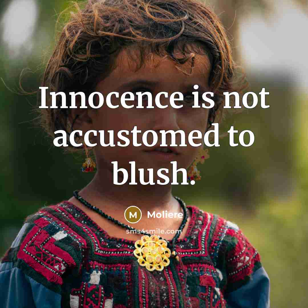 “Innocence is not accustomed to blush.…” quote by Moliere