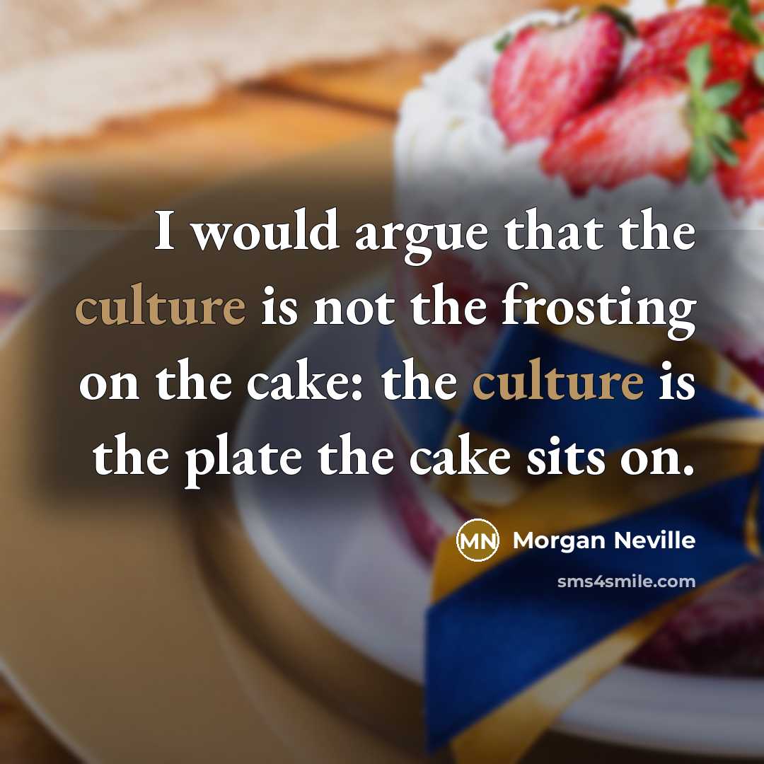 “I would argue that the culture is not the frosting…” quote by Morgan Neville