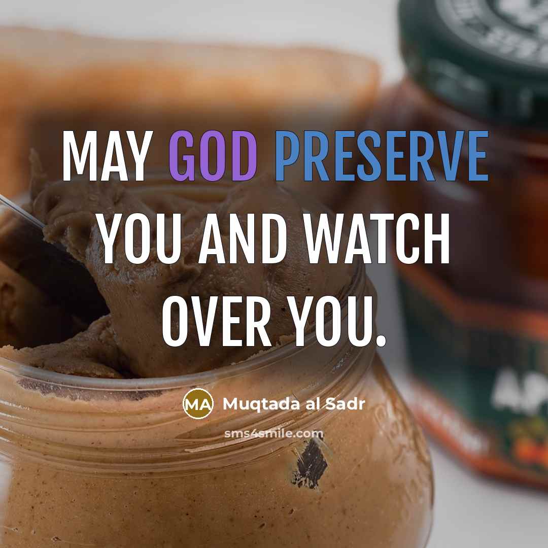 “May God preserve you and watch over you.…” quote by Muqtada al Sadr