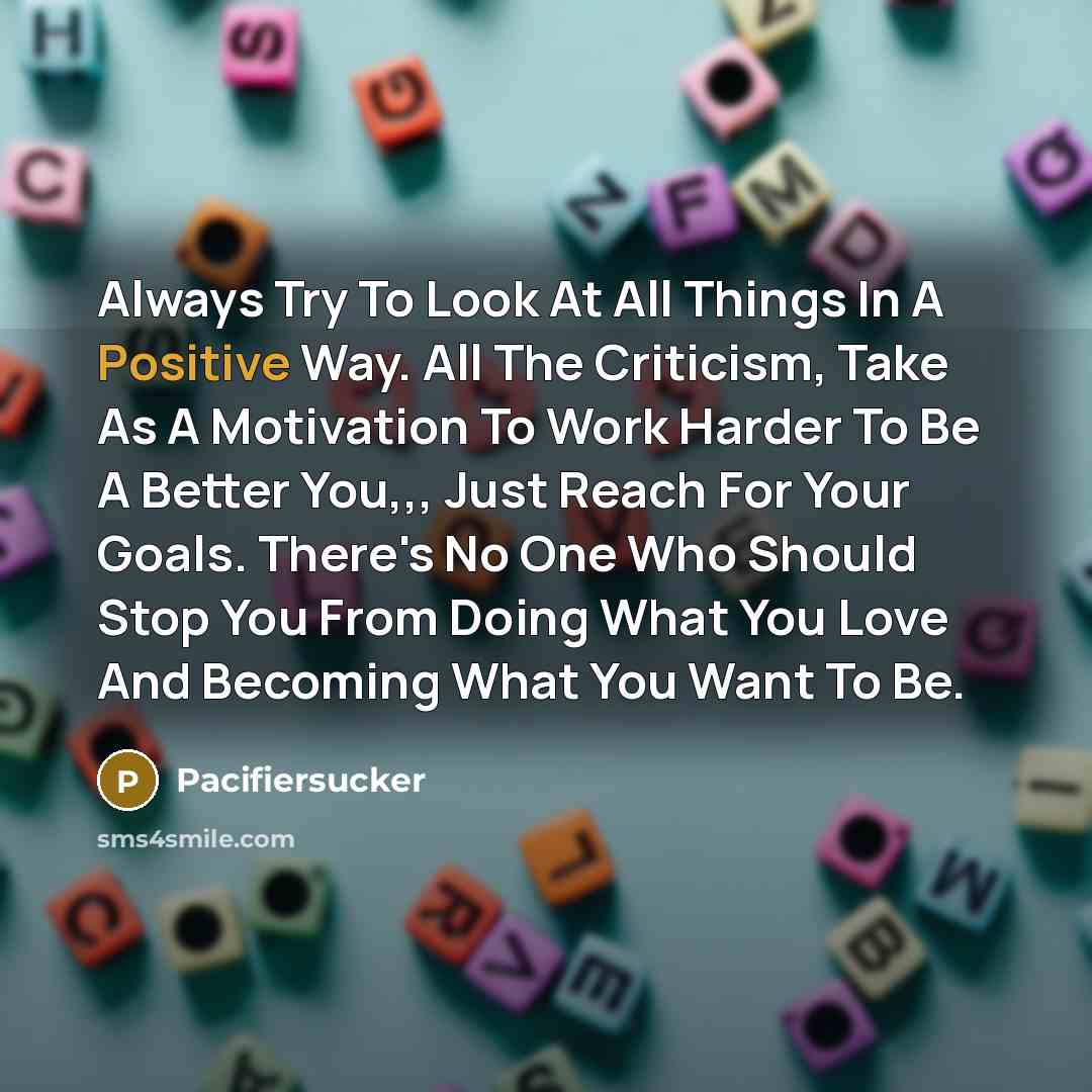 “Always Try To Look At All Things In A Positive…” quote by Pacifiersucker