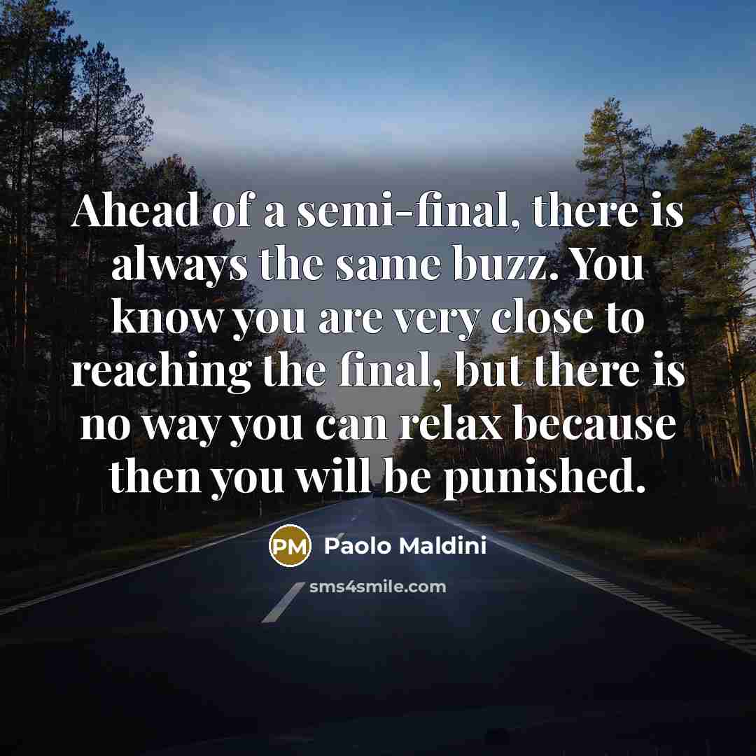 “Ahead of a semi-final, there is always the same buzz.…” quote by Paolo Maldini