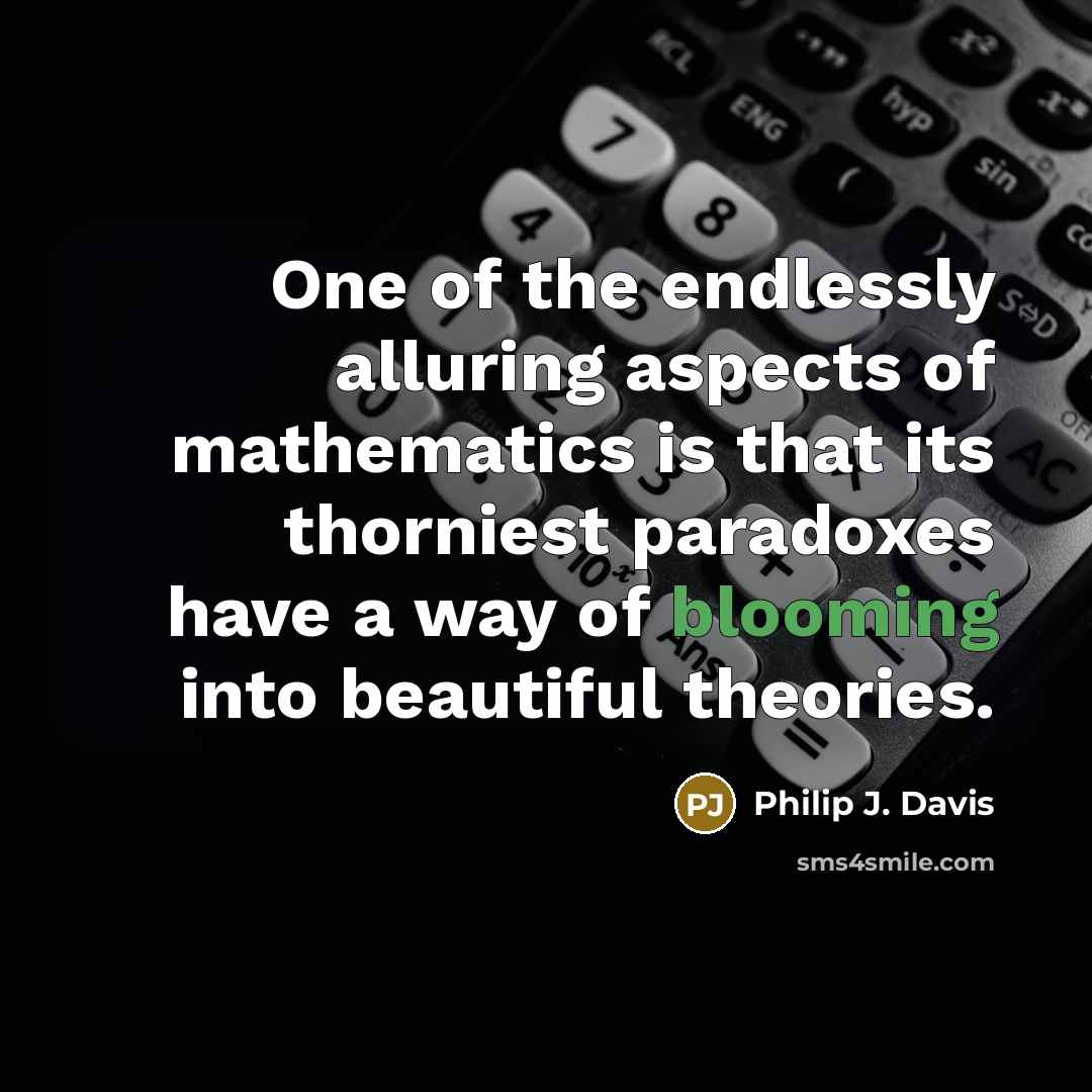 “One of the endlessly alluring aspects of mathematics is that…” quote by Philip J. Davis