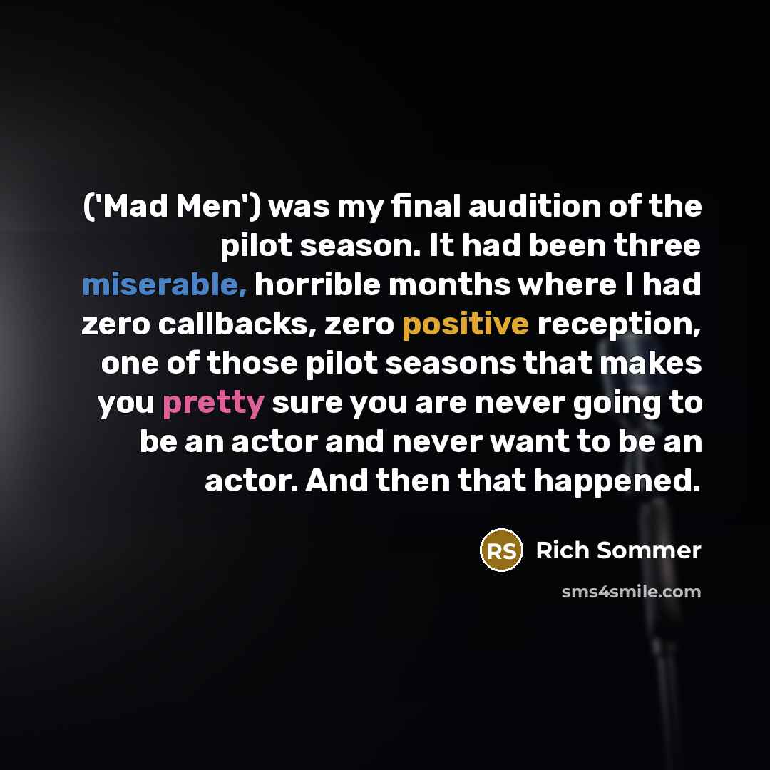“('Mad Men') was my final audition of the pilot season.…” quote by Rich Sommer