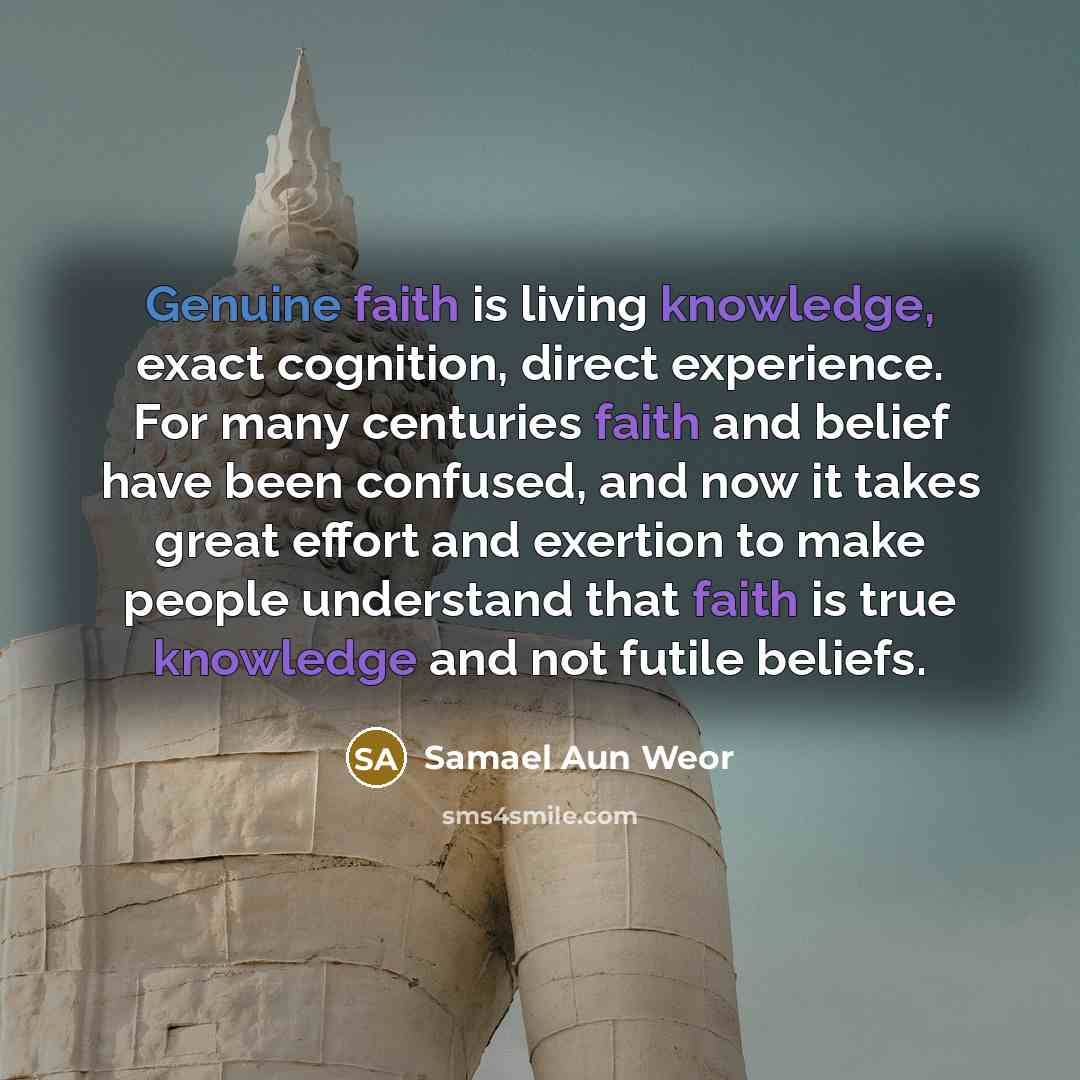 “Genuine faith is living knowledge, exact cognition, direct experience. For…” quote by Samael Aun Weor