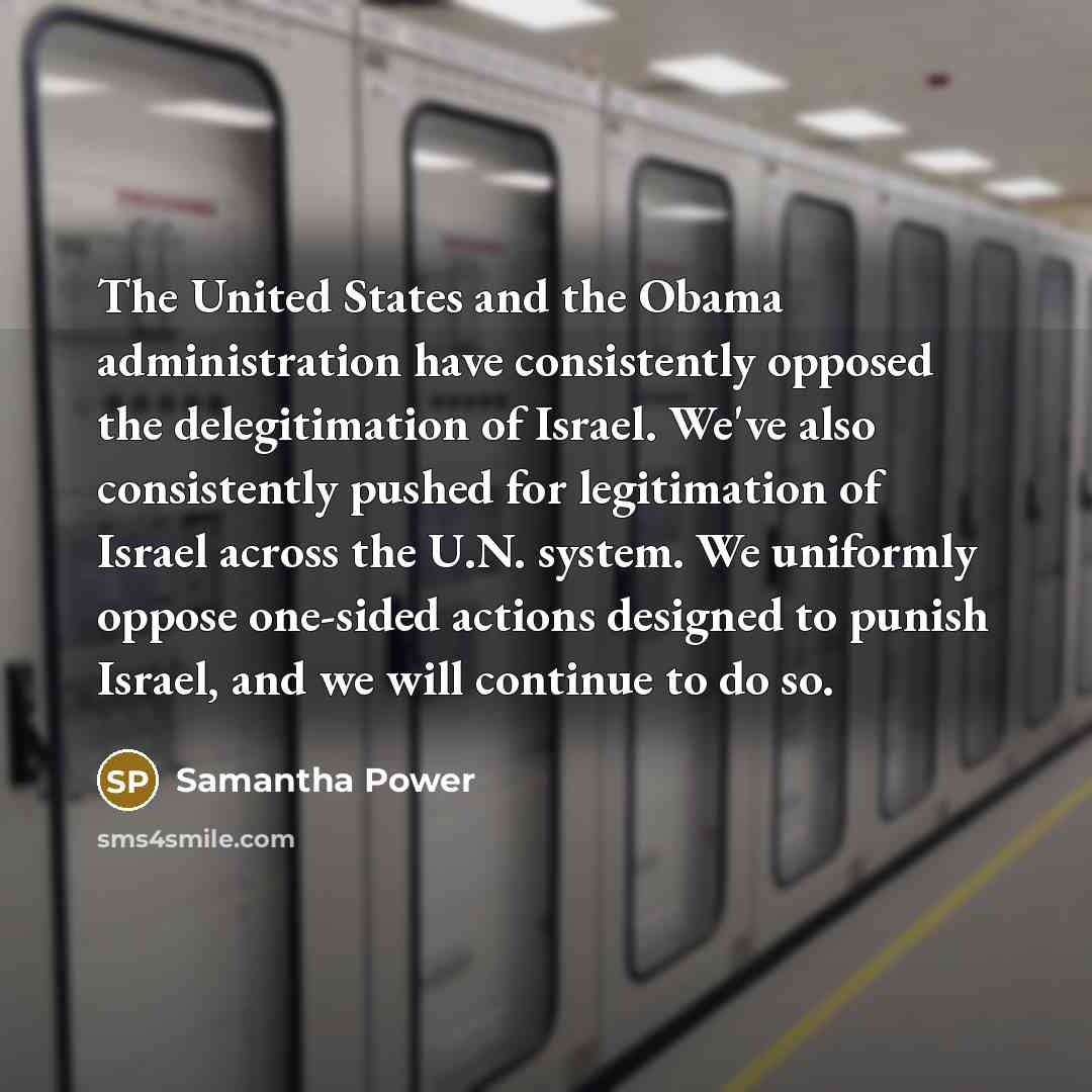 “The United States and the Obama administration have consistently opposed…” quote by Samantha Power