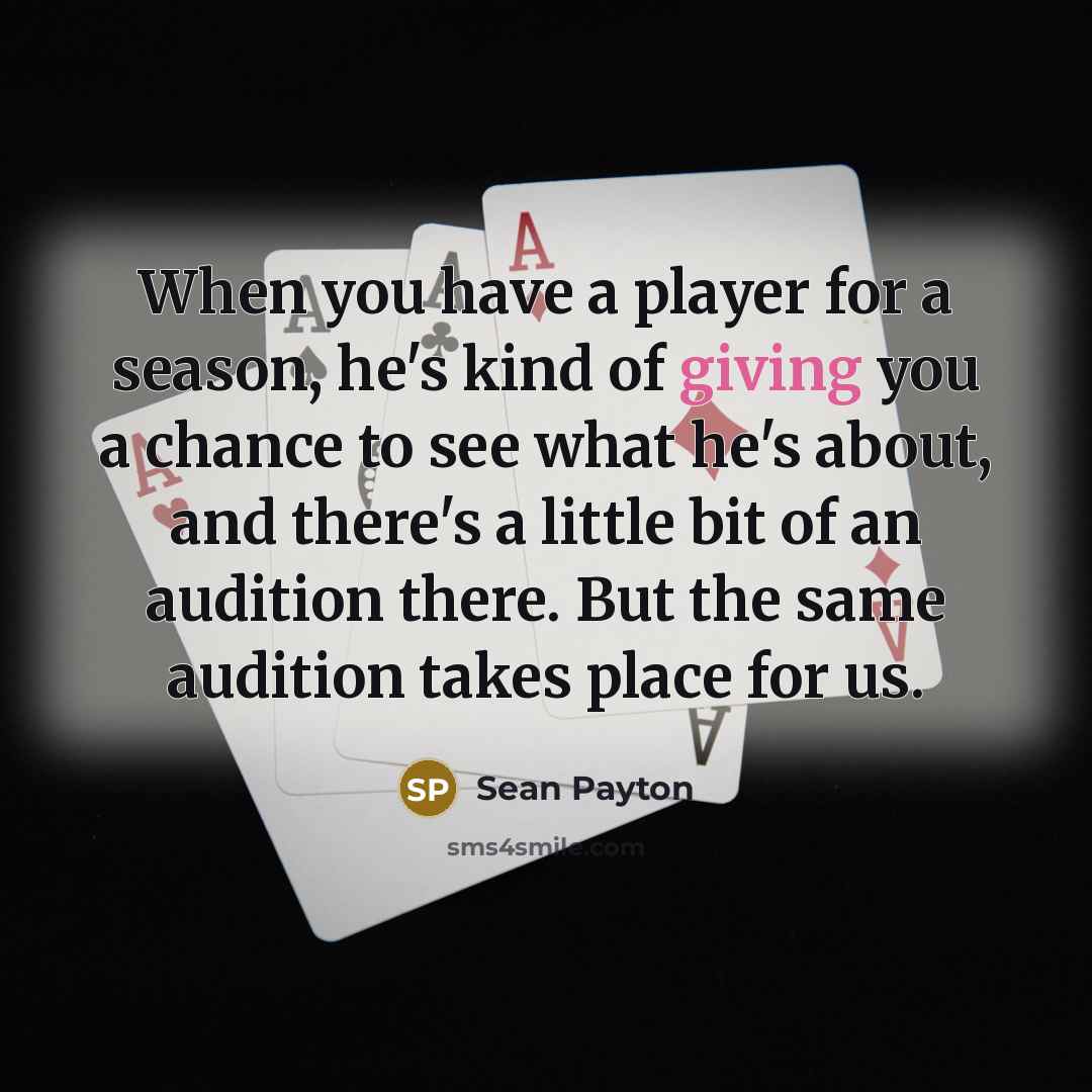 “When you have a player for a season, he's kind…” quote by Sean Payton