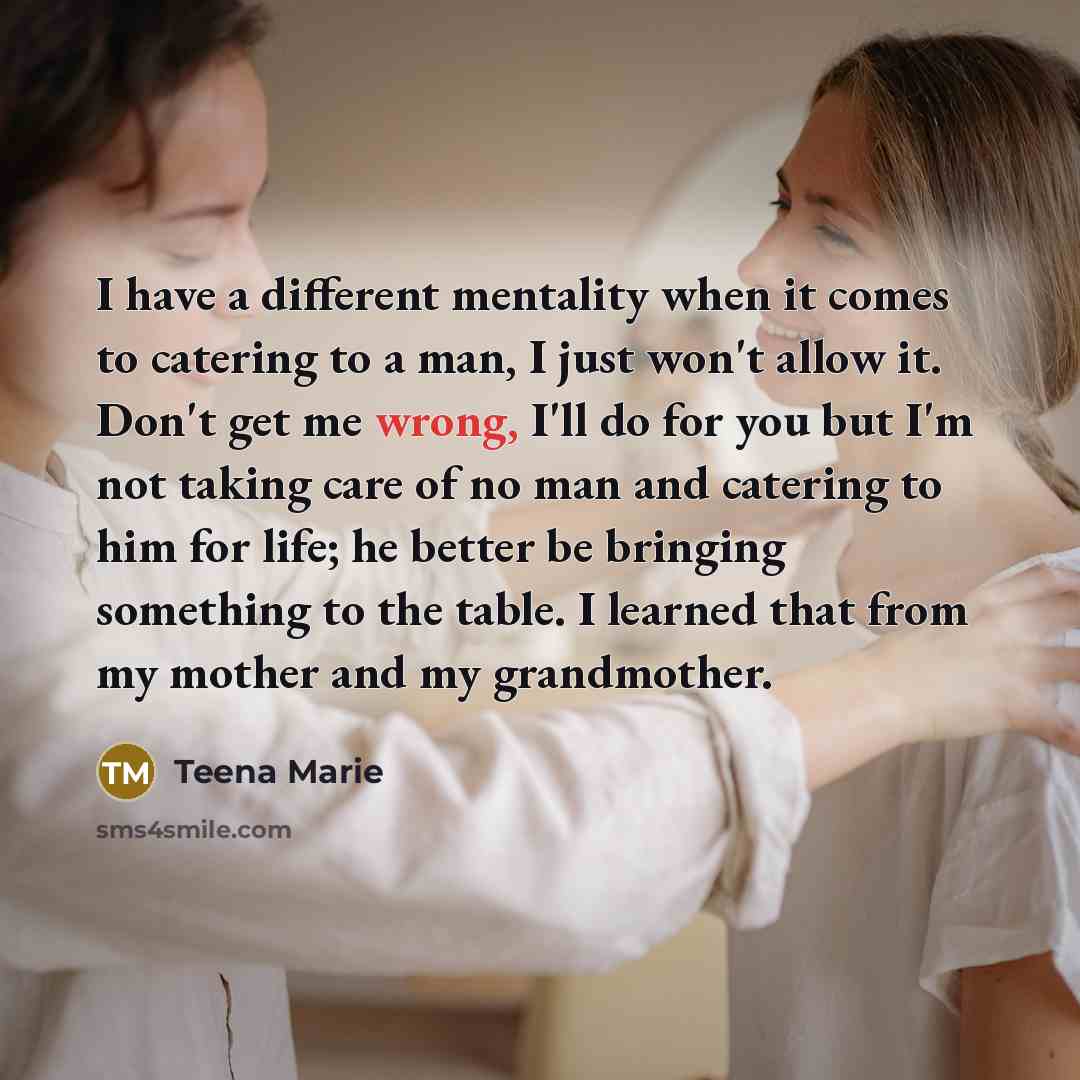 “I have a different mentality when it comes to catering…” quote by Teena Marie