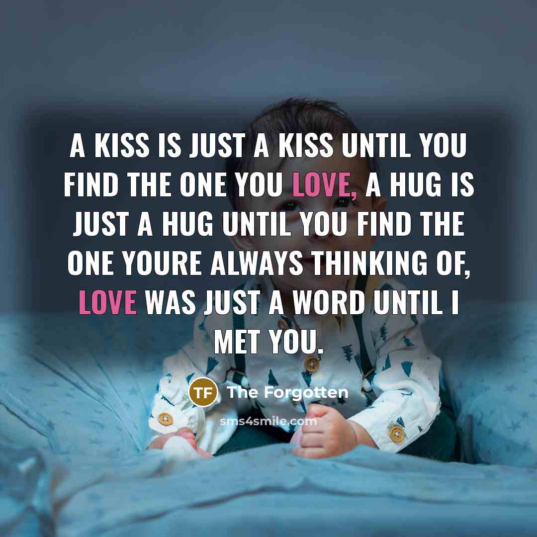 “A kiss is just a kiss until you find the…” quote by The Forgotten