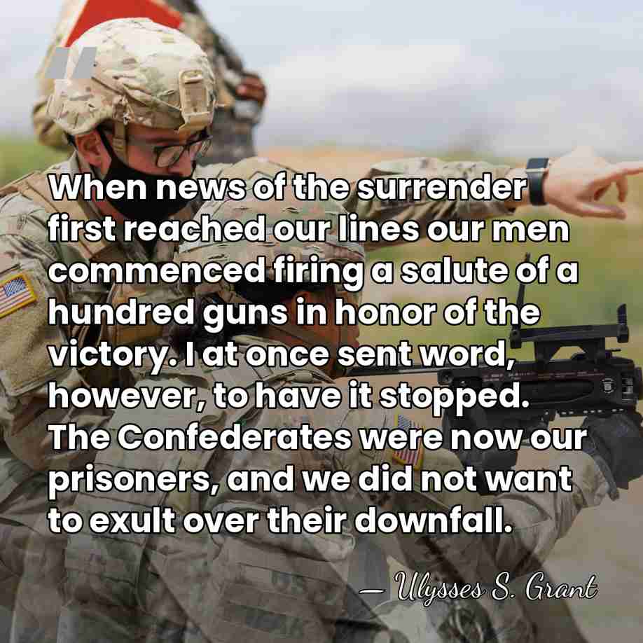 When news of the surrender first reached our lines our men commenced&hellip; - Ulysses S. Grant