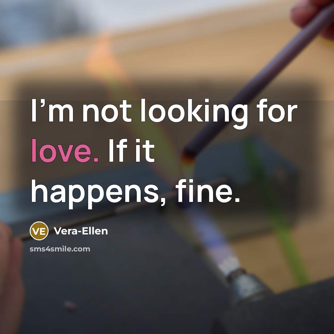 “I'm not looking for love. If it happens, fine.…” quote by Vera-Ellen