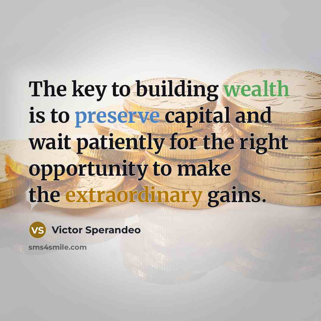 “The key to building wealth is to preserve capital and…” quote by Victor Sperandeo