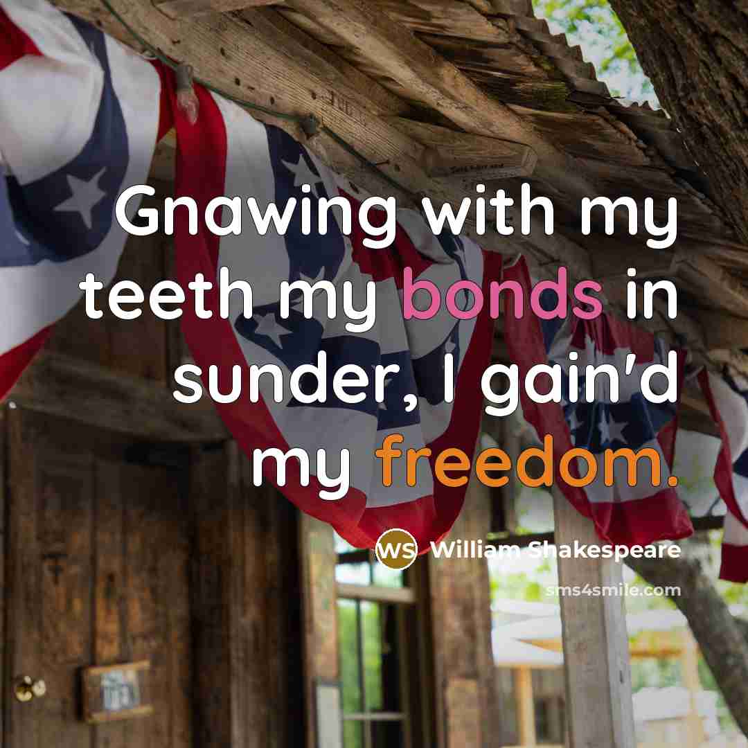“Gnawing with my teeth my bonds in sunder, I gain'd…” quote by William Shakespeare