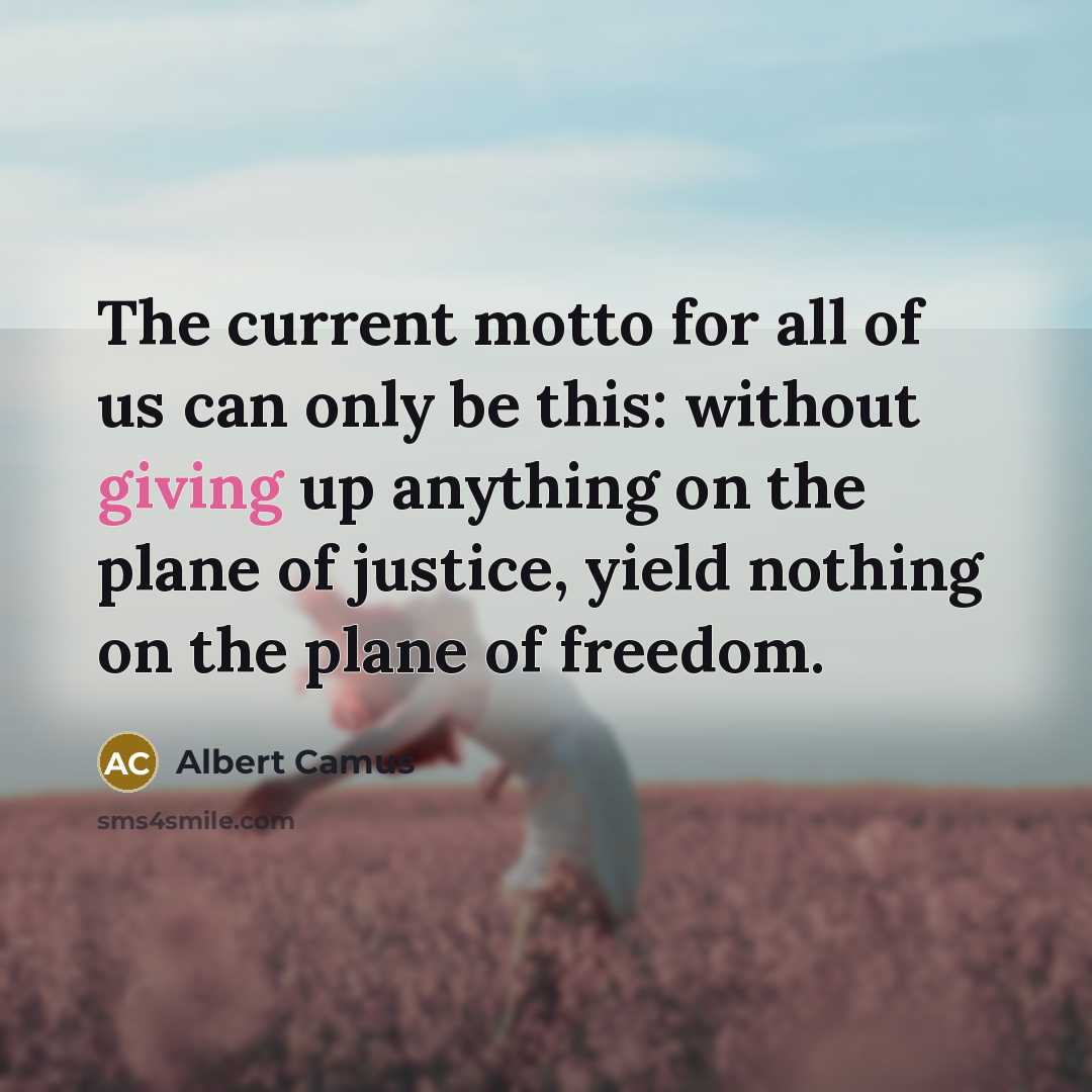 “The current motto for all of us can only be…” quote by Albert Camus