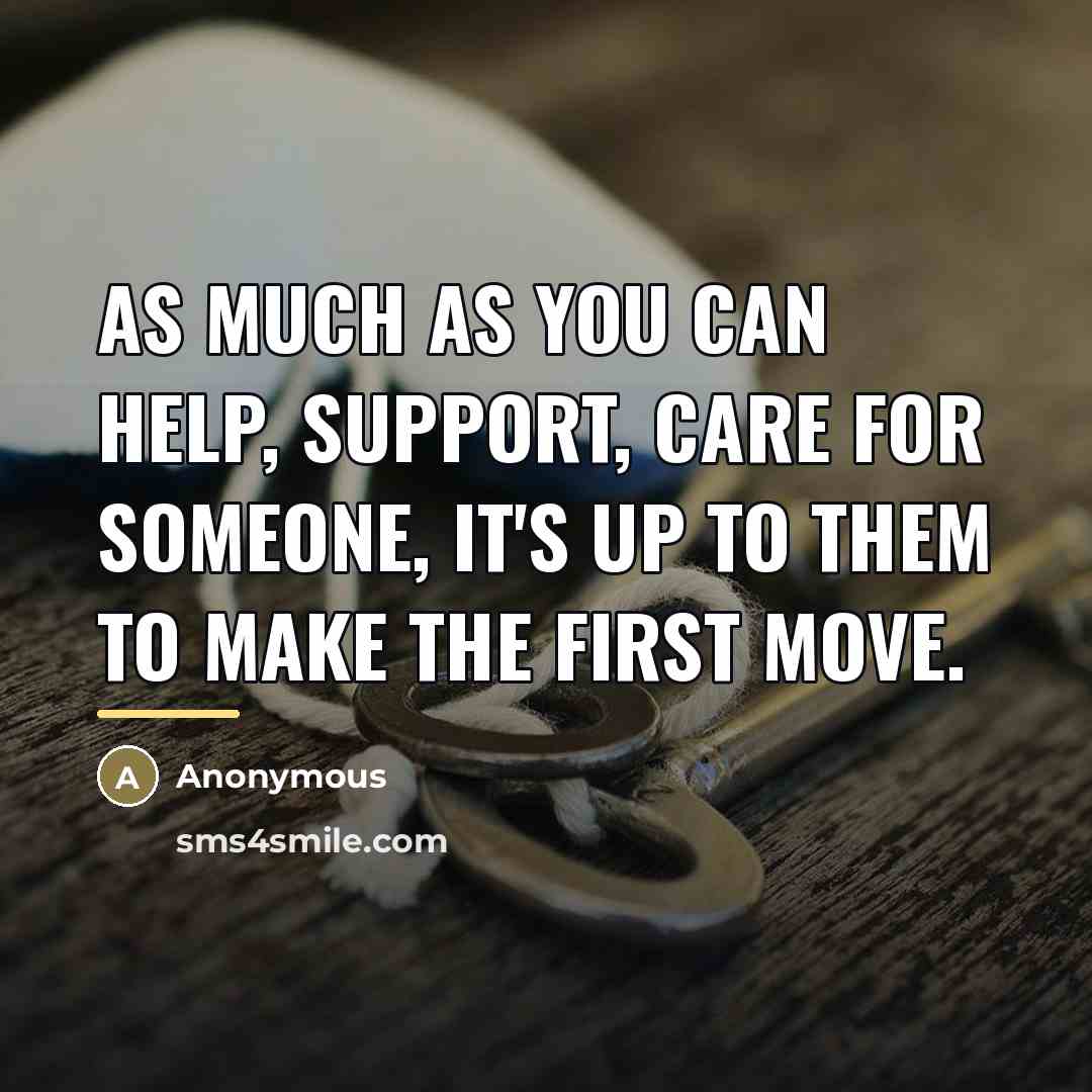 “As much as you can help, support, care for someone,…” quote by Anonymous