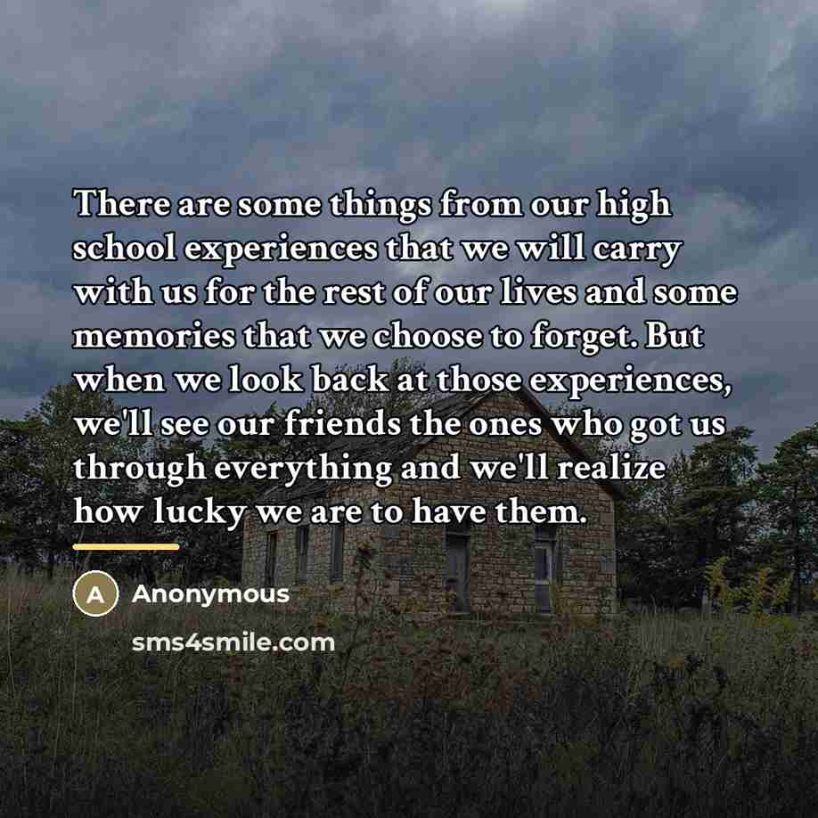 “There are some things from our high school experiences that…” quote by Anonymous