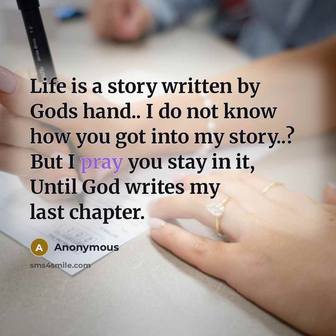 “Life is a story written by Gods hand.. I do…” quote by Anonymous