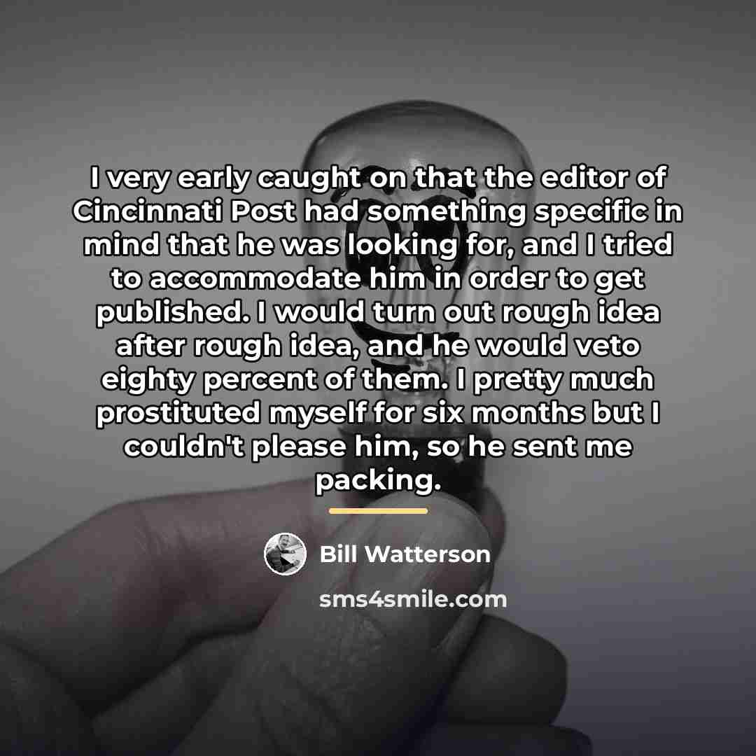 “I very early caught on that the editor of Cincinnati…” quote by Bill Watterson