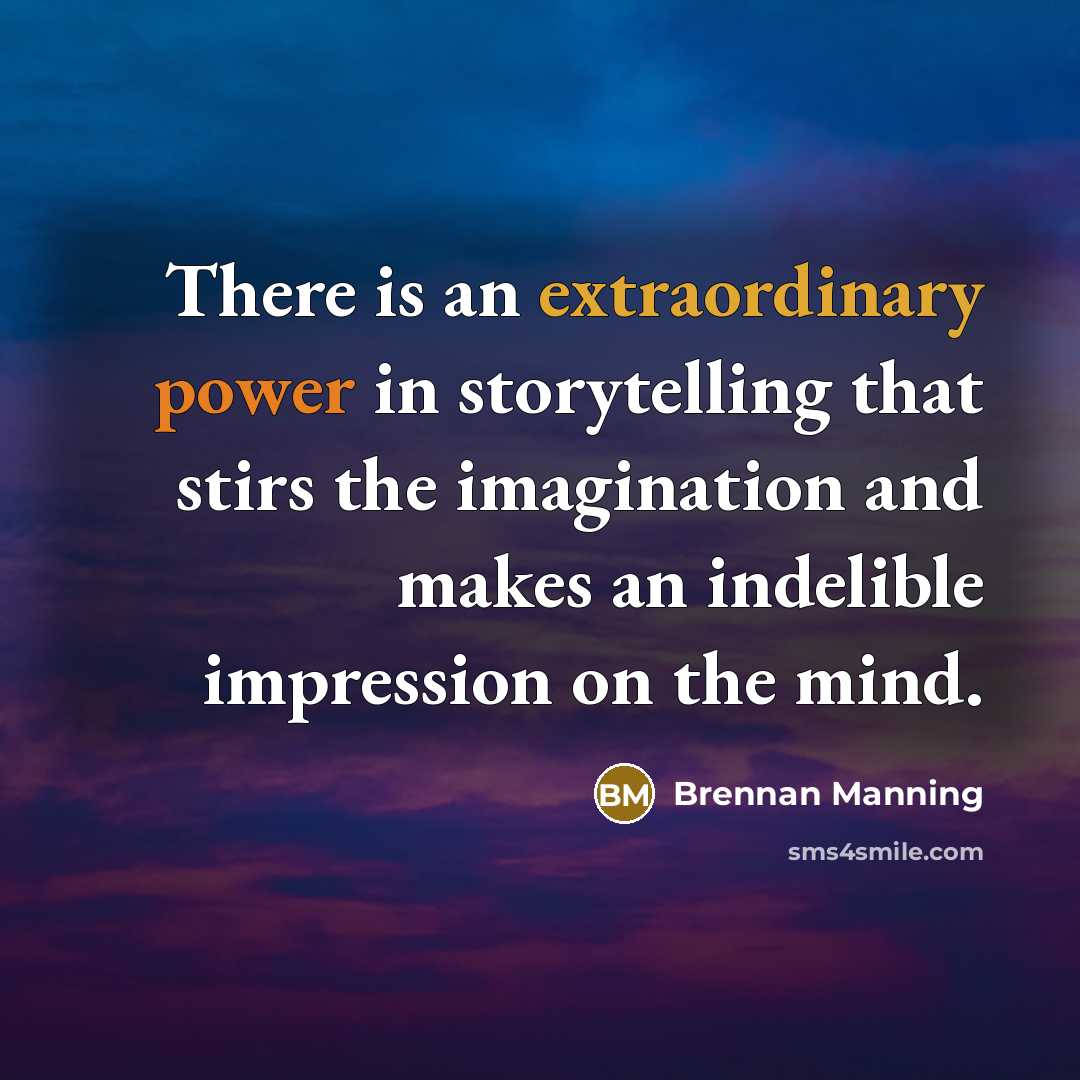 “There is an extraordinary power in storytelling that stirs the…” quote by Brennan Manning