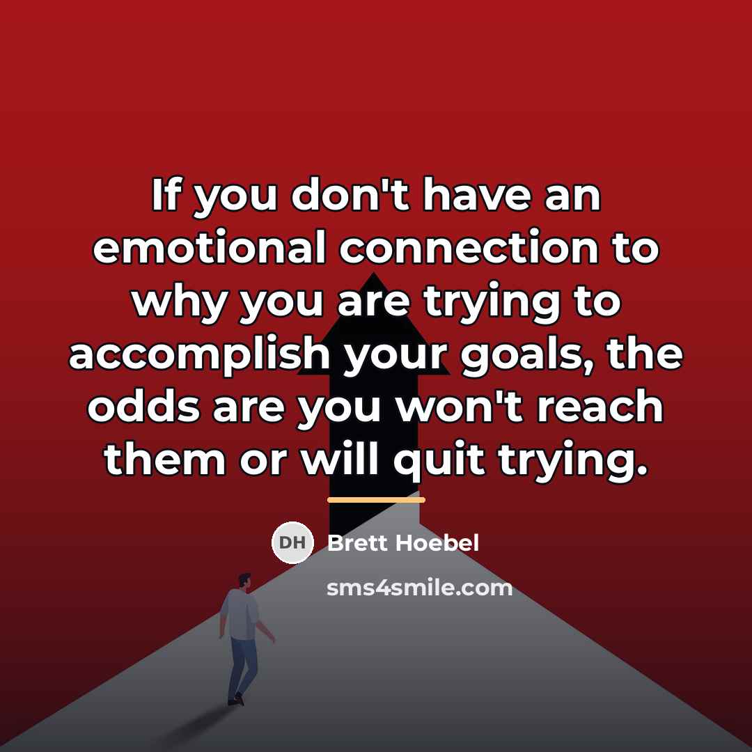 “If you don't have an emotional connection to why you…” quote by Brett Hoebel