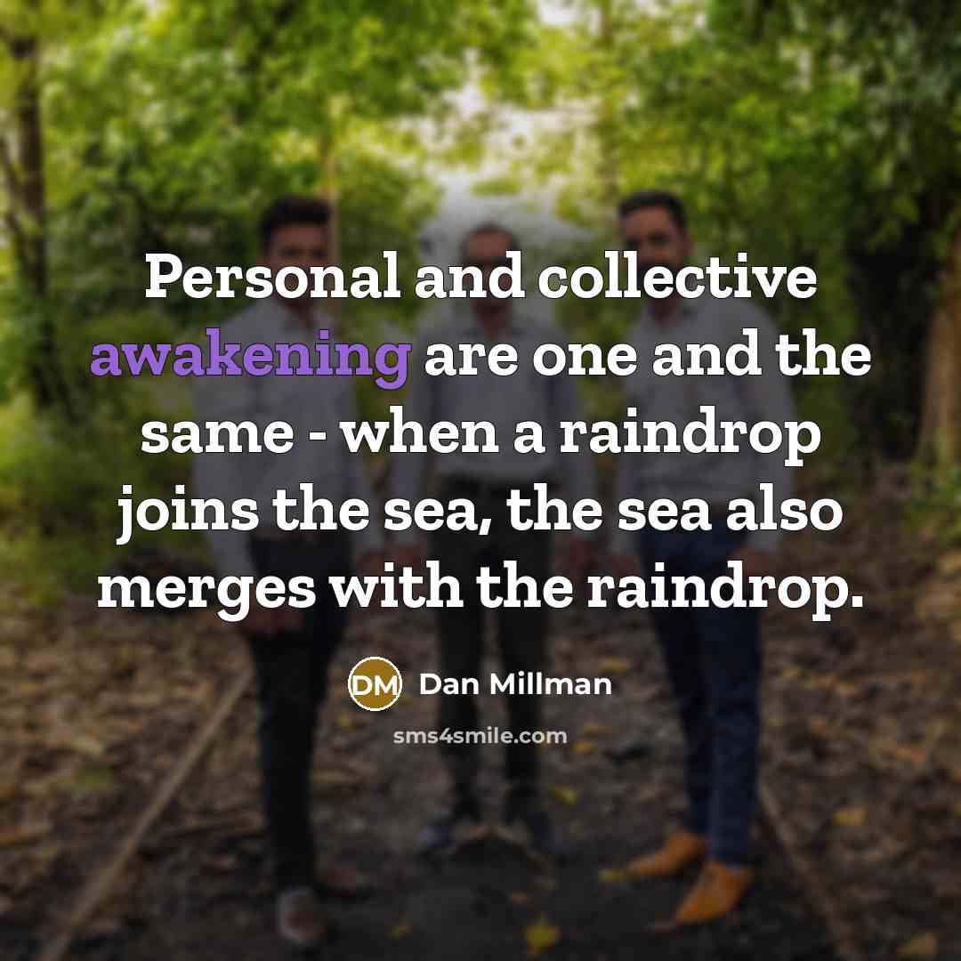 “Personal and collective awakening are one and the same -…” quote by Dan Millman