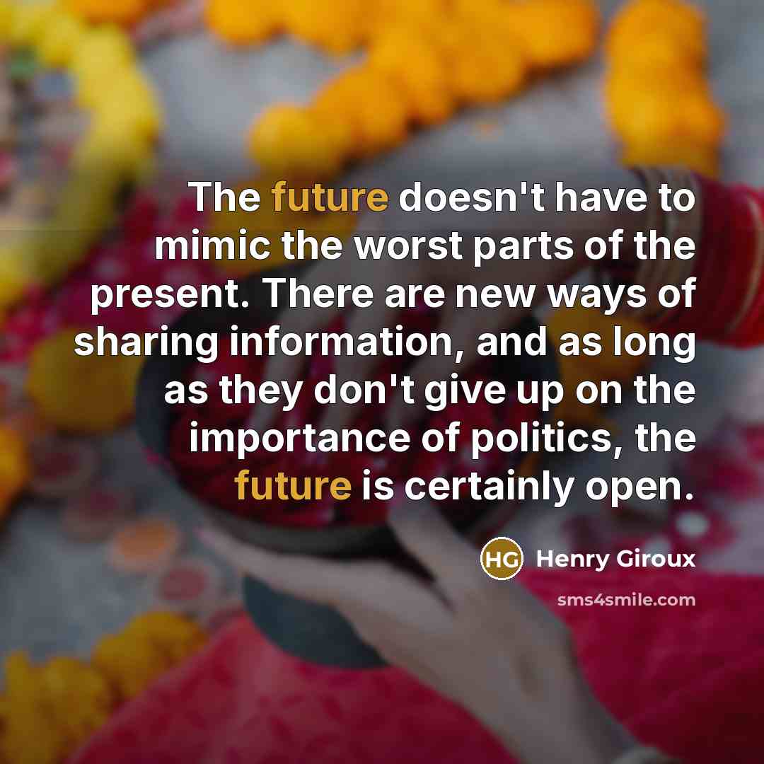 “The future doesn't have to mimic the worst parts of…” quote by Henry Giroux